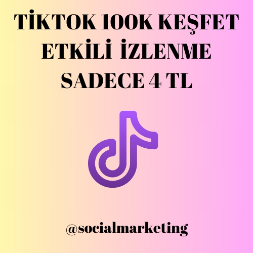  Tiktok Keşfet Etkili İzlenme